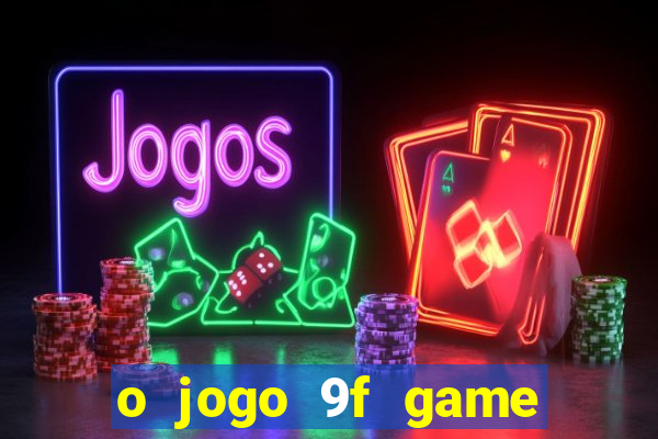 o jogo 9f game paga mesmo
